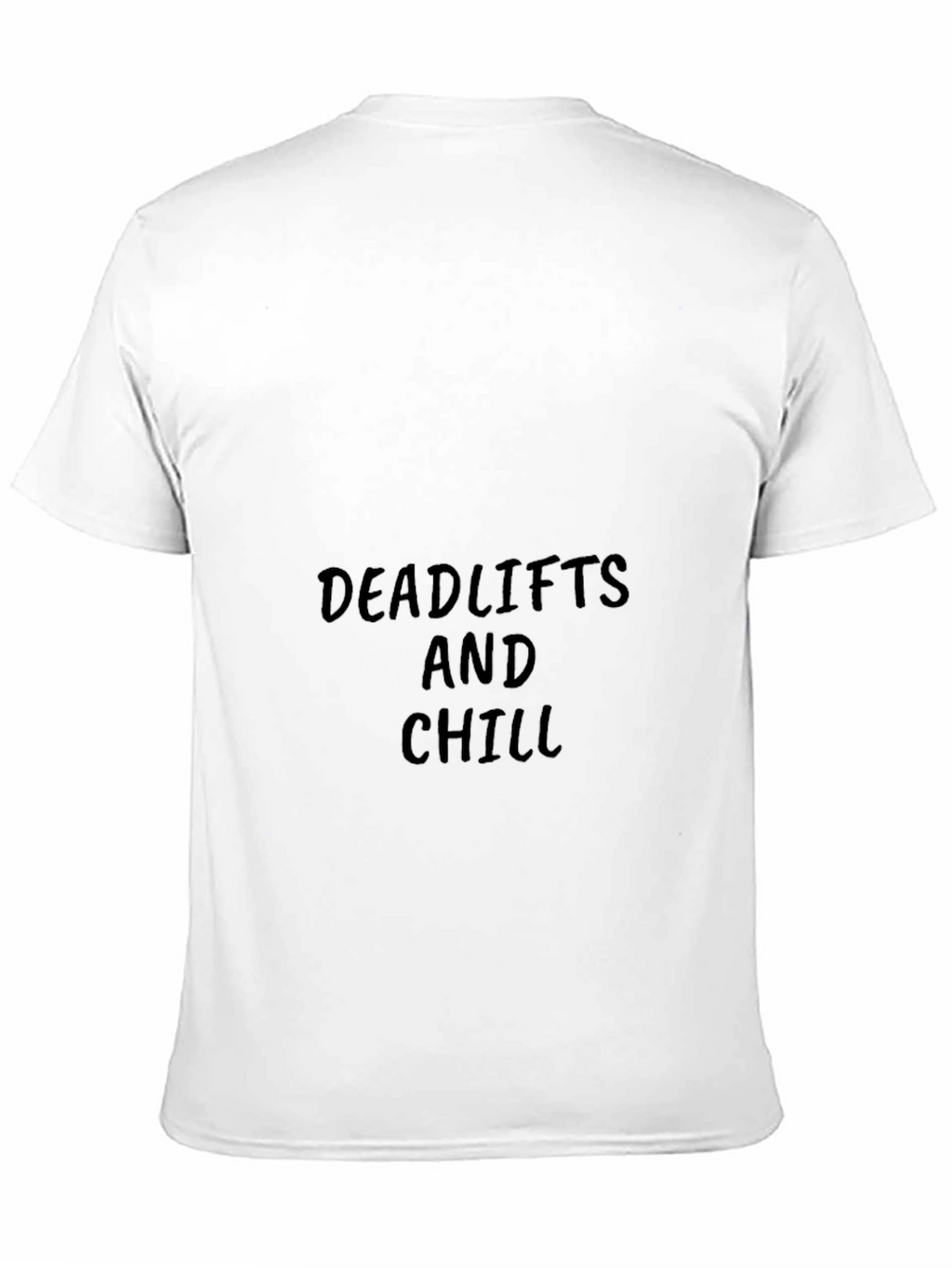 Deadlifts and Chill Black T-Shirt