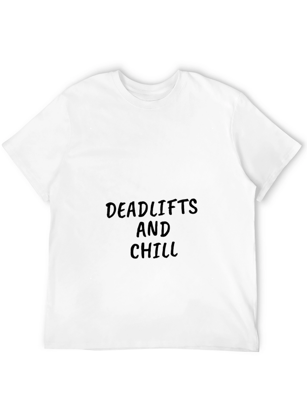 Deadlifts and Chill Black T-Shirt
