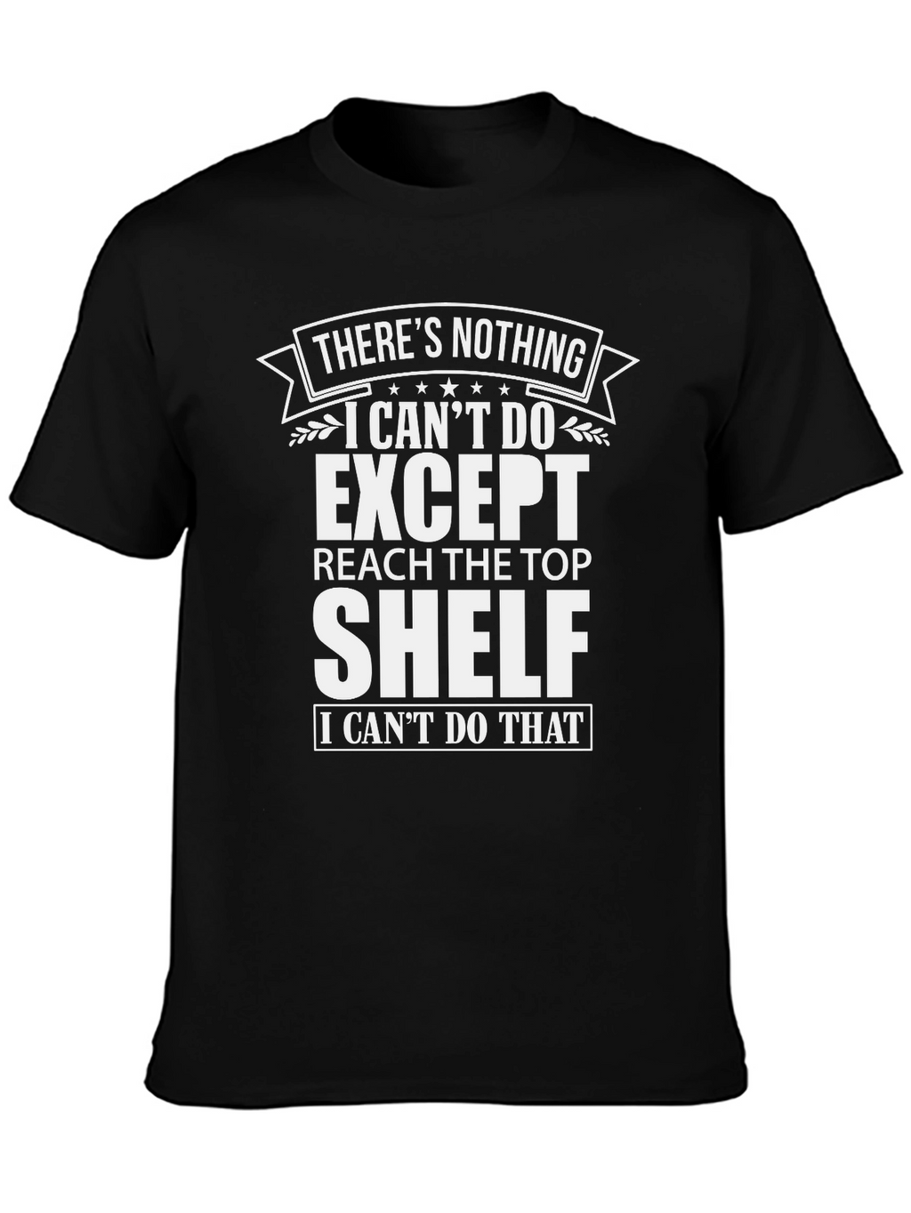 Funny Mens Graphic Tee: Top Shelf Reach