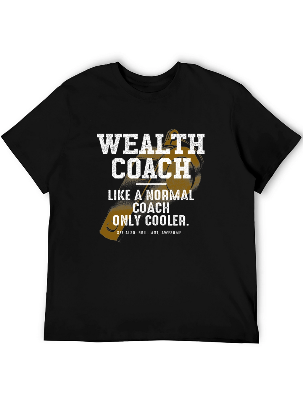 Wealth Coach Graphic T-Shirt - Funny Cool Coaching Tee