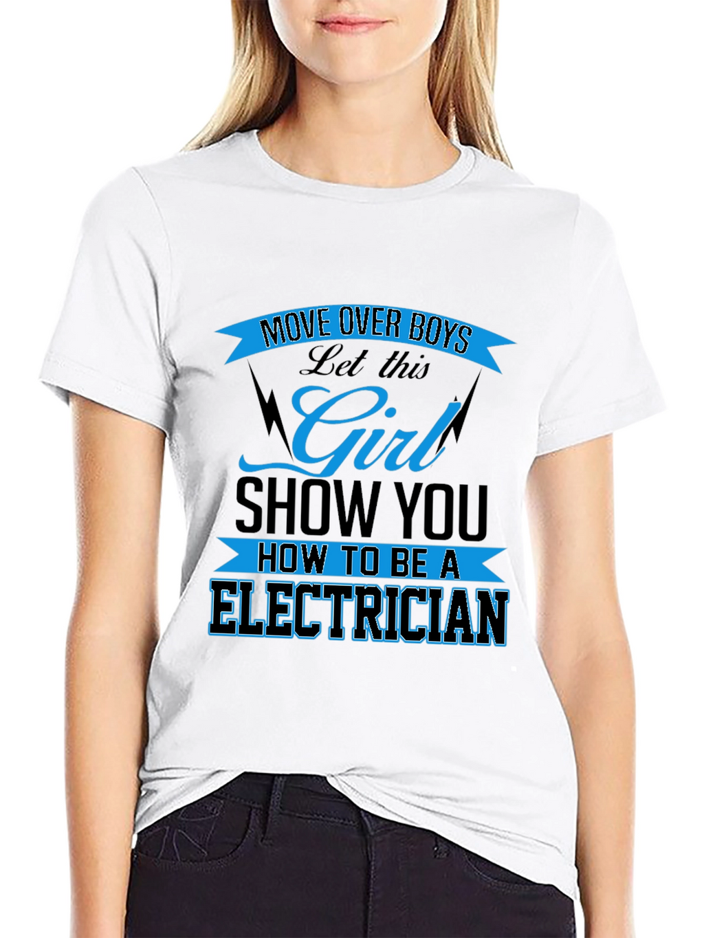 Electrician Girl Power T-Shirt: Move Over Boys!