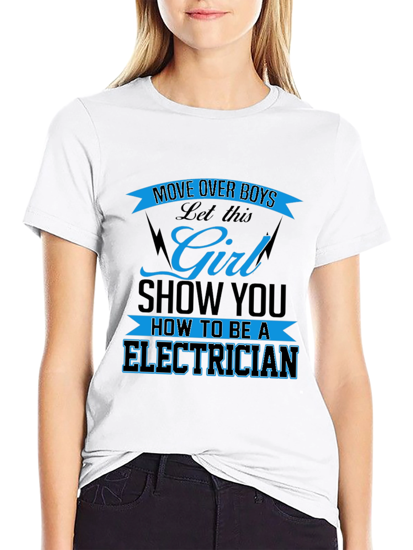 Electrician Girl Power T-Shirt: Move Over Boys!