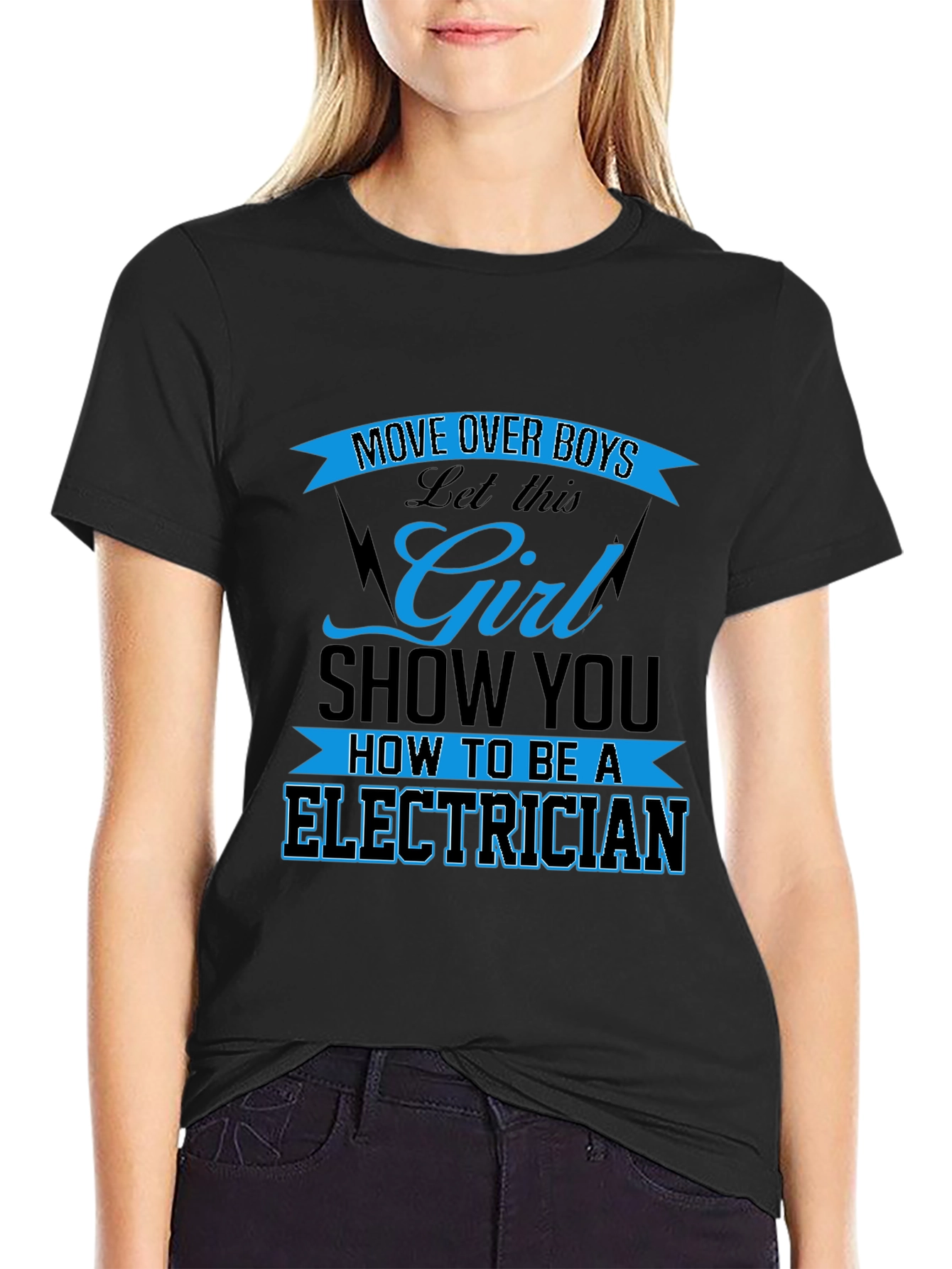 Electrician Girl Power T-Shirt: Move Over Boys!