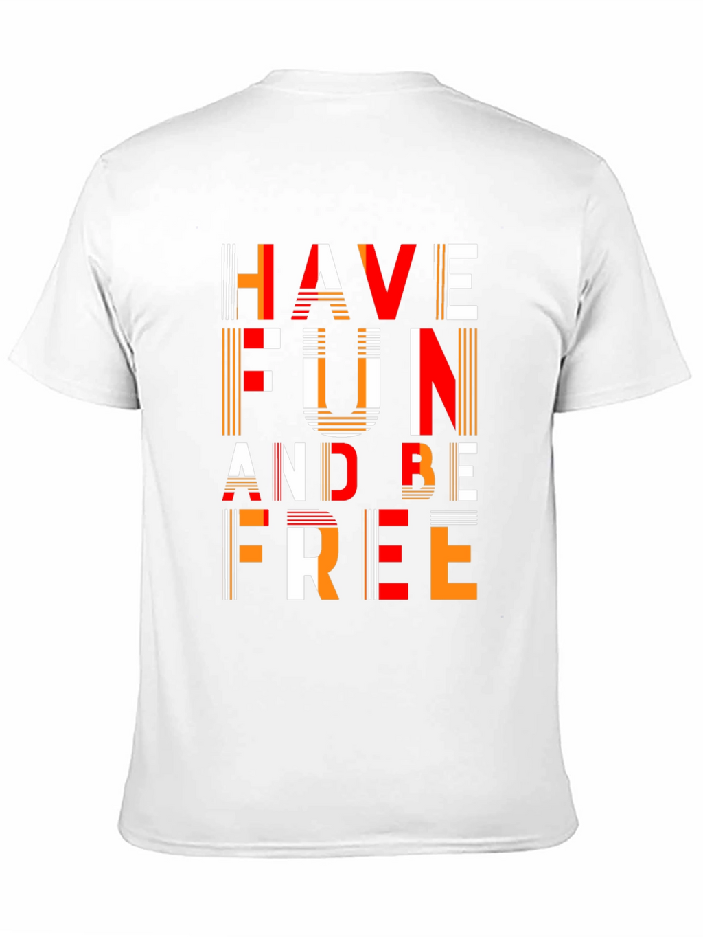 Have Fun and Be Free Graphic T-Shirt