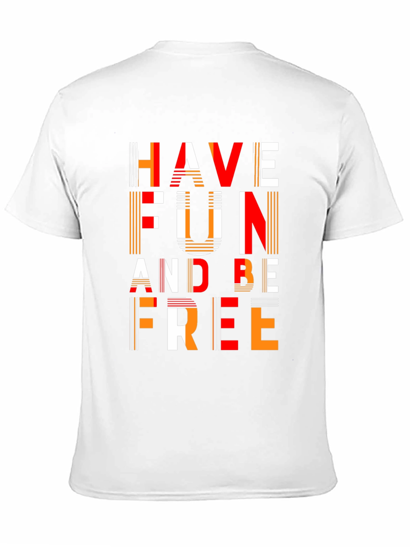 Have Fun and Be Free Graphic T-Shirt