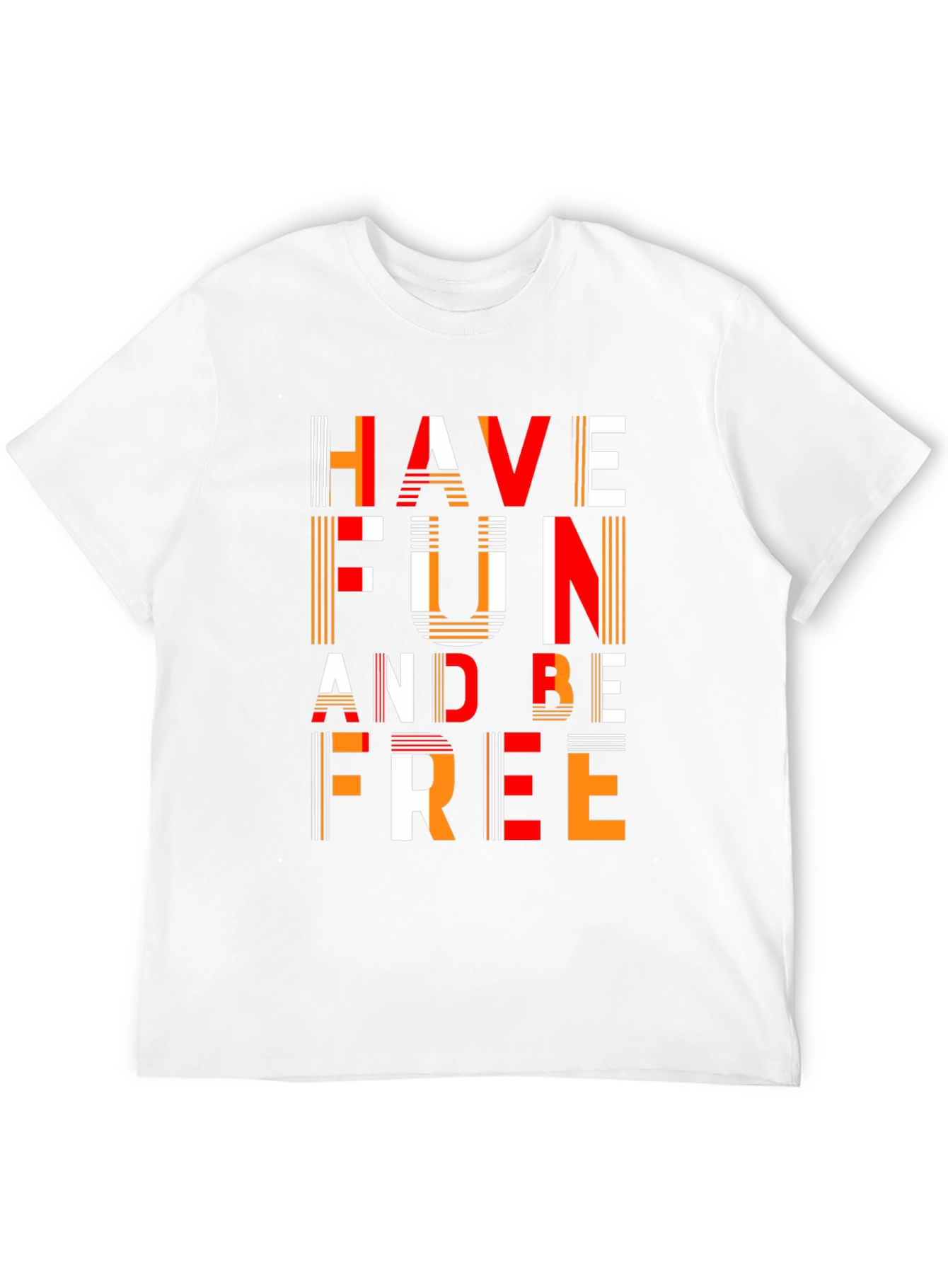 Have Fun and Be Free Graphic T-Shirt