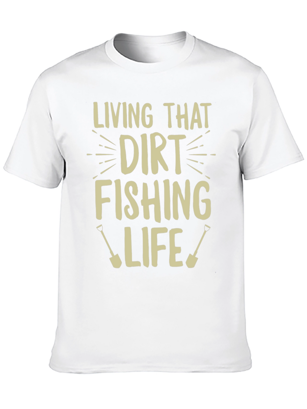 Dirt Fishing Life T-Shirt Funny Hobby Tee