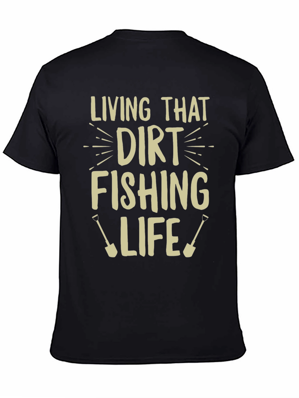 Dirt Fishing Life T-Shirt Funny Hobby Tee