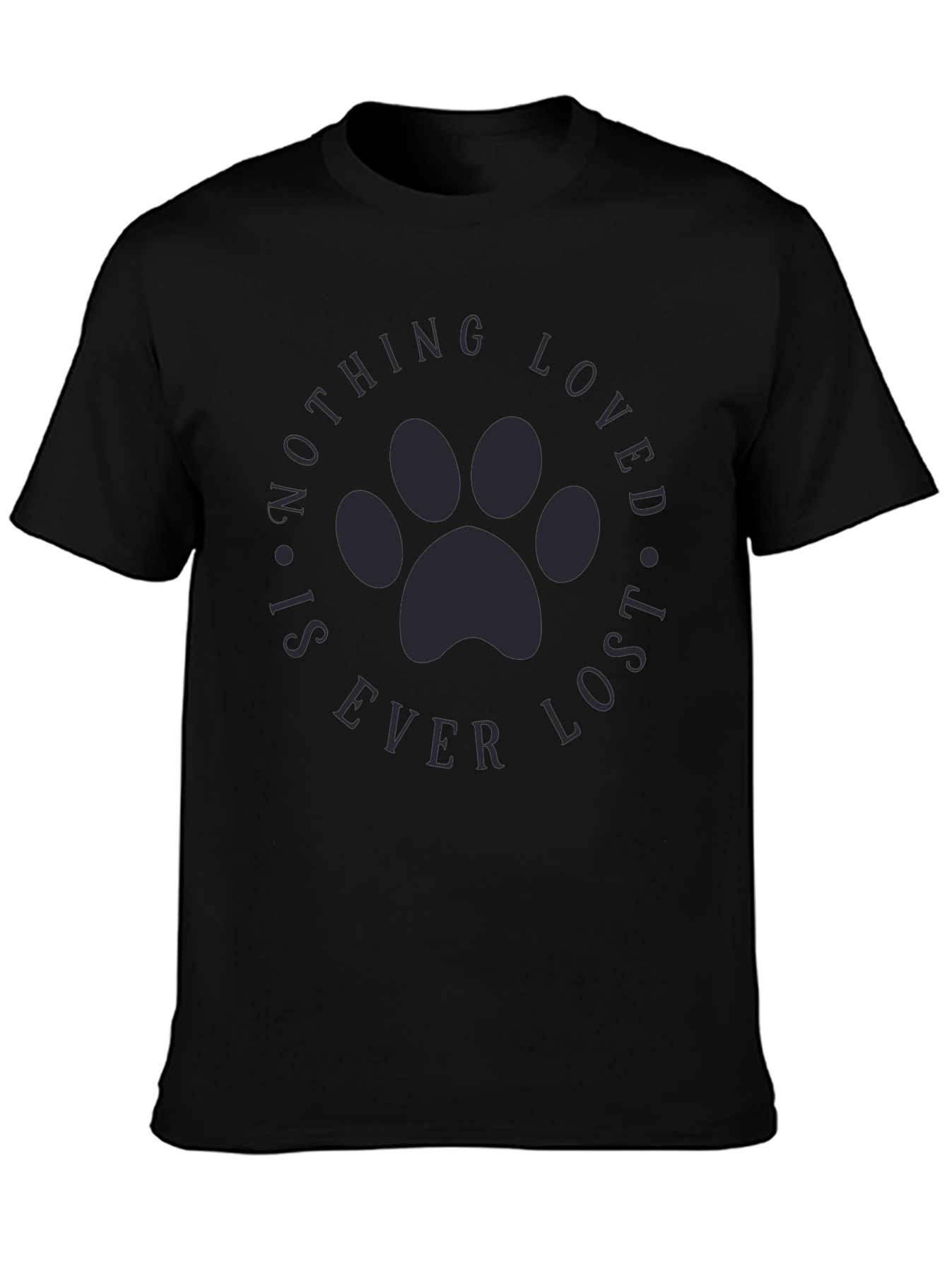 Paw Print Nothing Loved is Ever Lost T-Shirt