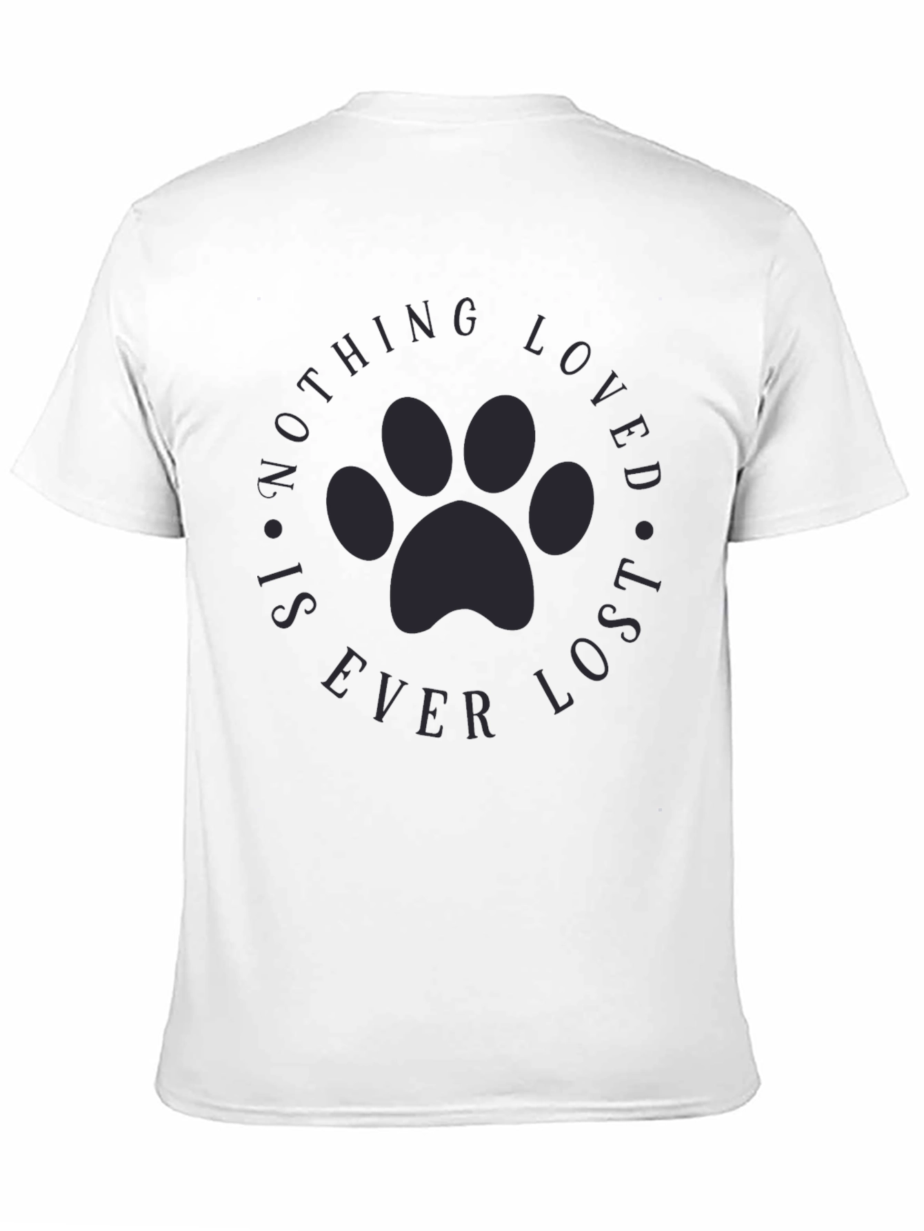 Paw Print Nothing Loved is Ever Lost T-Shirt