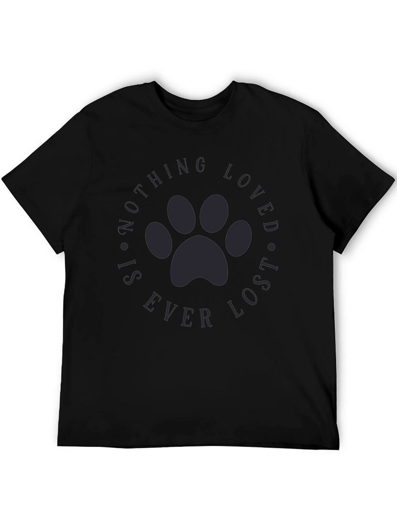 Paw Print Nothing Loved is Ever Lost T-Shirt