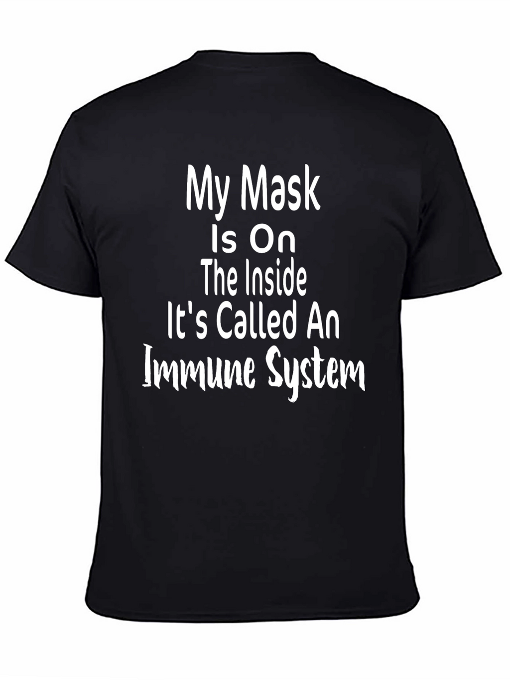 My Mask Is On The Inside Immune System T-Shirt