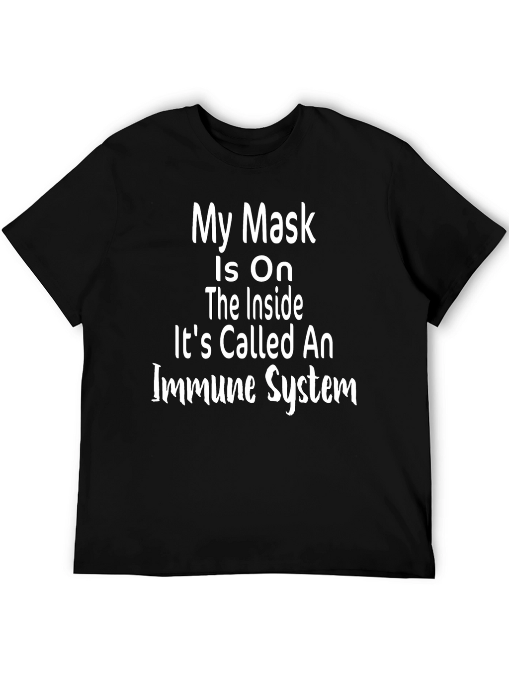 My Mask Is On The Inside Immune System T-Shirt