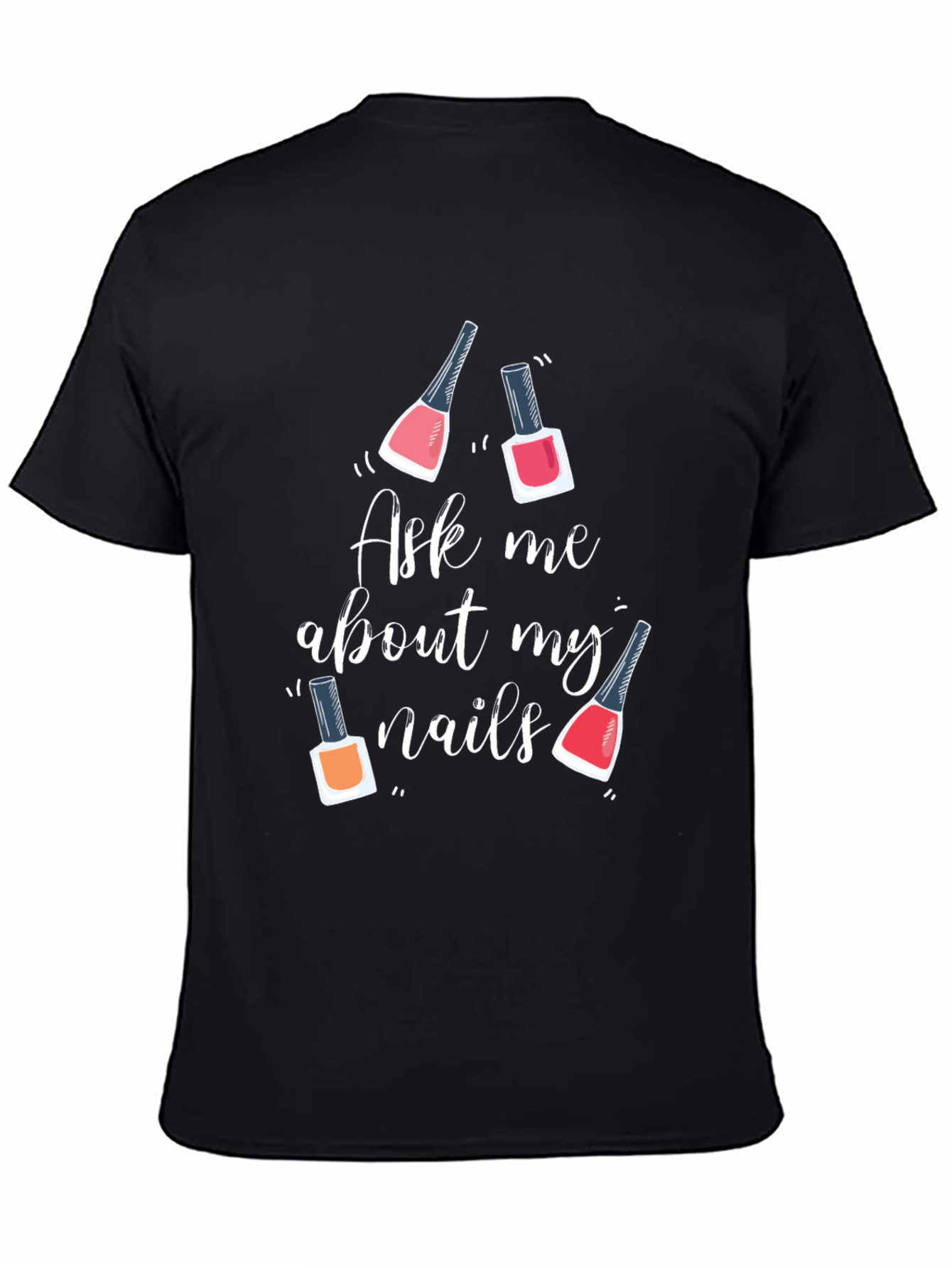 Ask Me About My Nails Graphic Tee