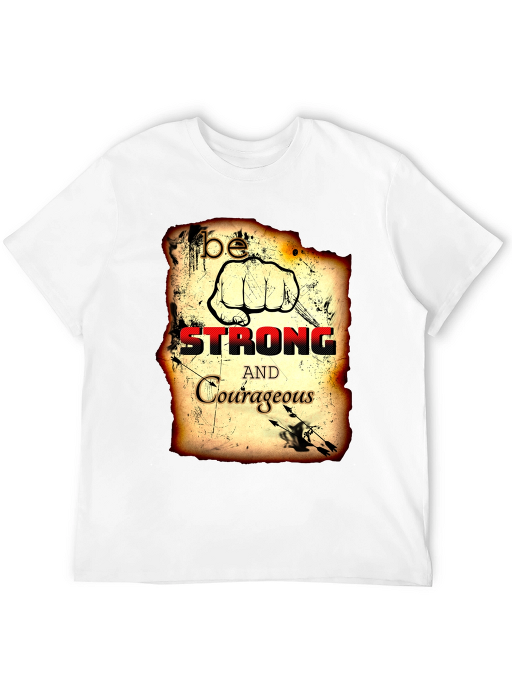 Be Strong and Courageous T-Shirt