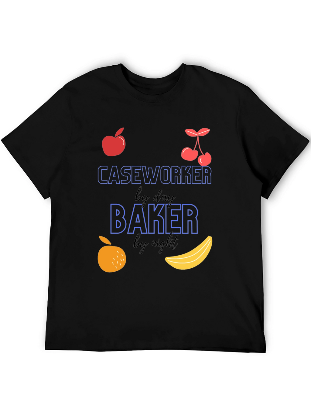 Caseworker by Day Baker by Night T-Shirt