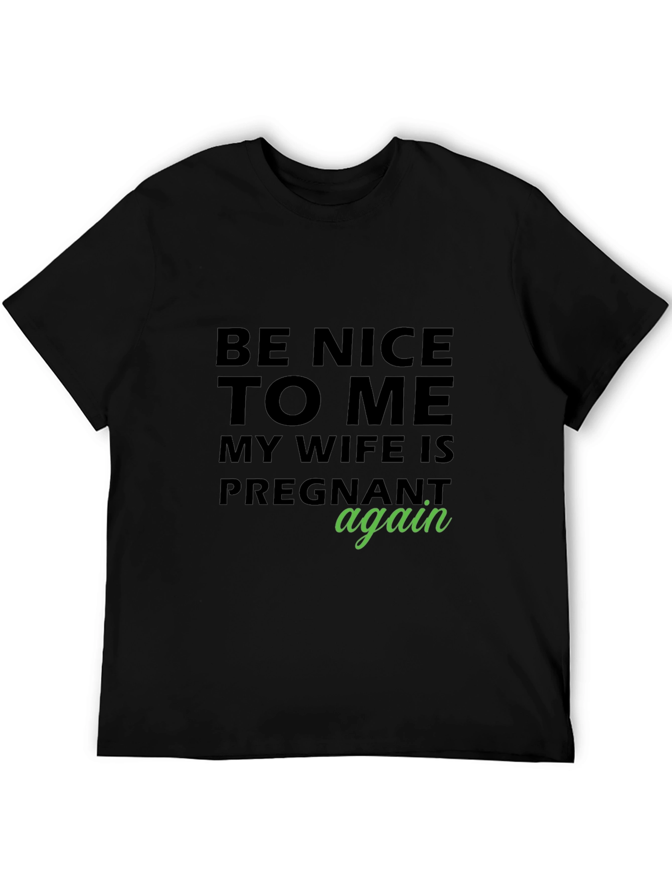 Funny Pregnancy Announcement T-Shirt - Be Nice!