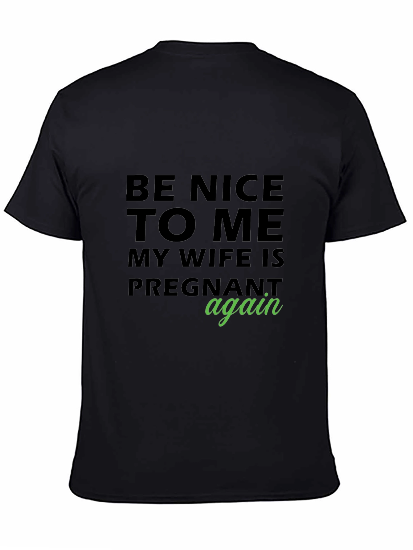 Funny Pregnancy Announcement T-Shirt - Be Nice!