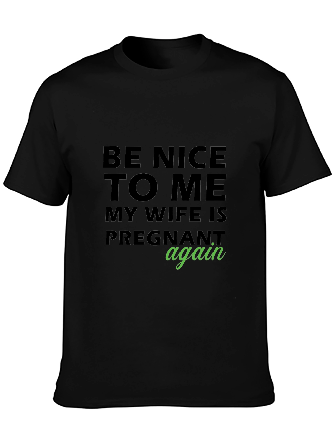Funny Pregnancy Announcement T-Shirt - Be Nice!