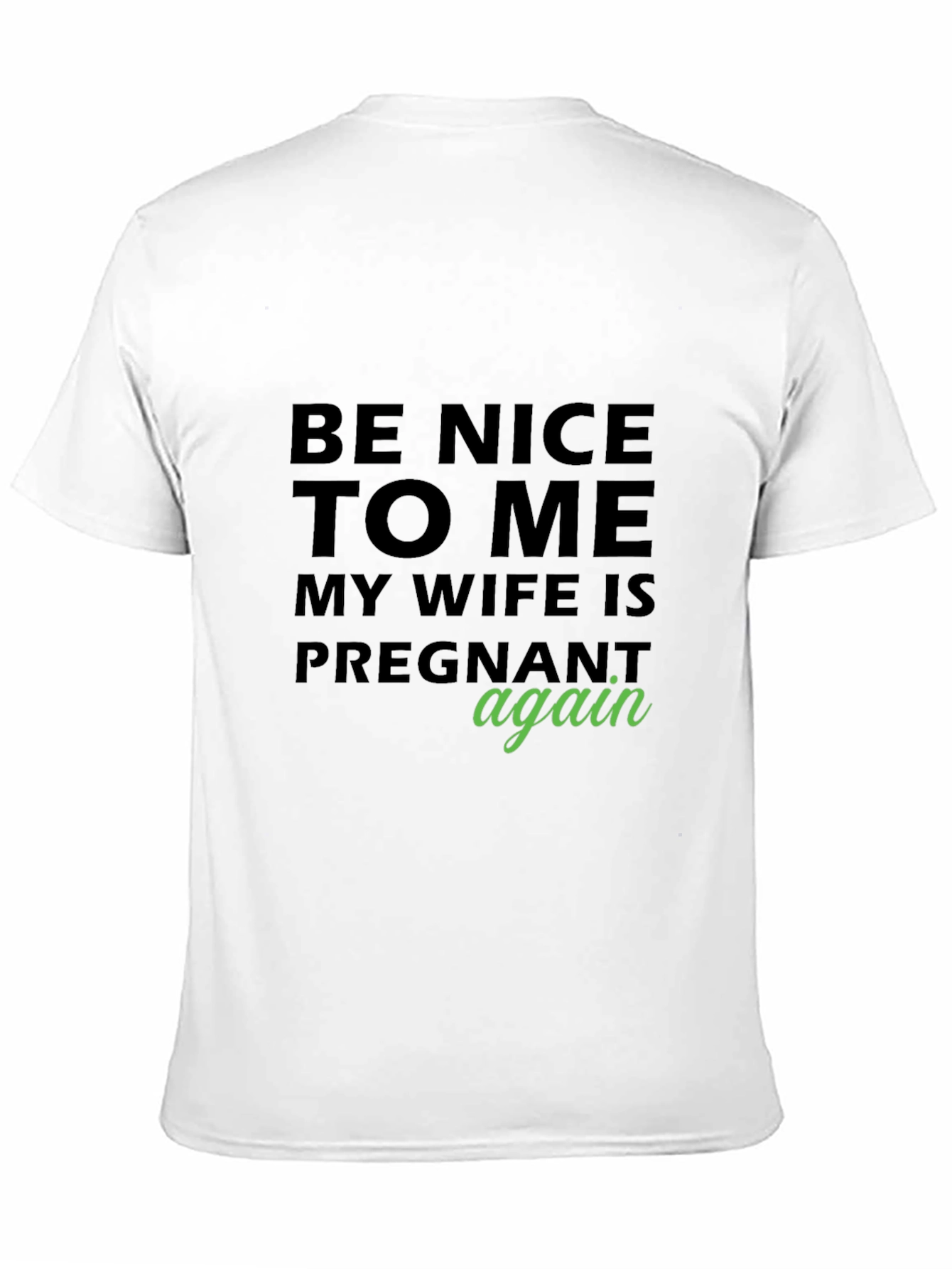 Funny Pregnancy Announcement T-Shirt - Be Nice!