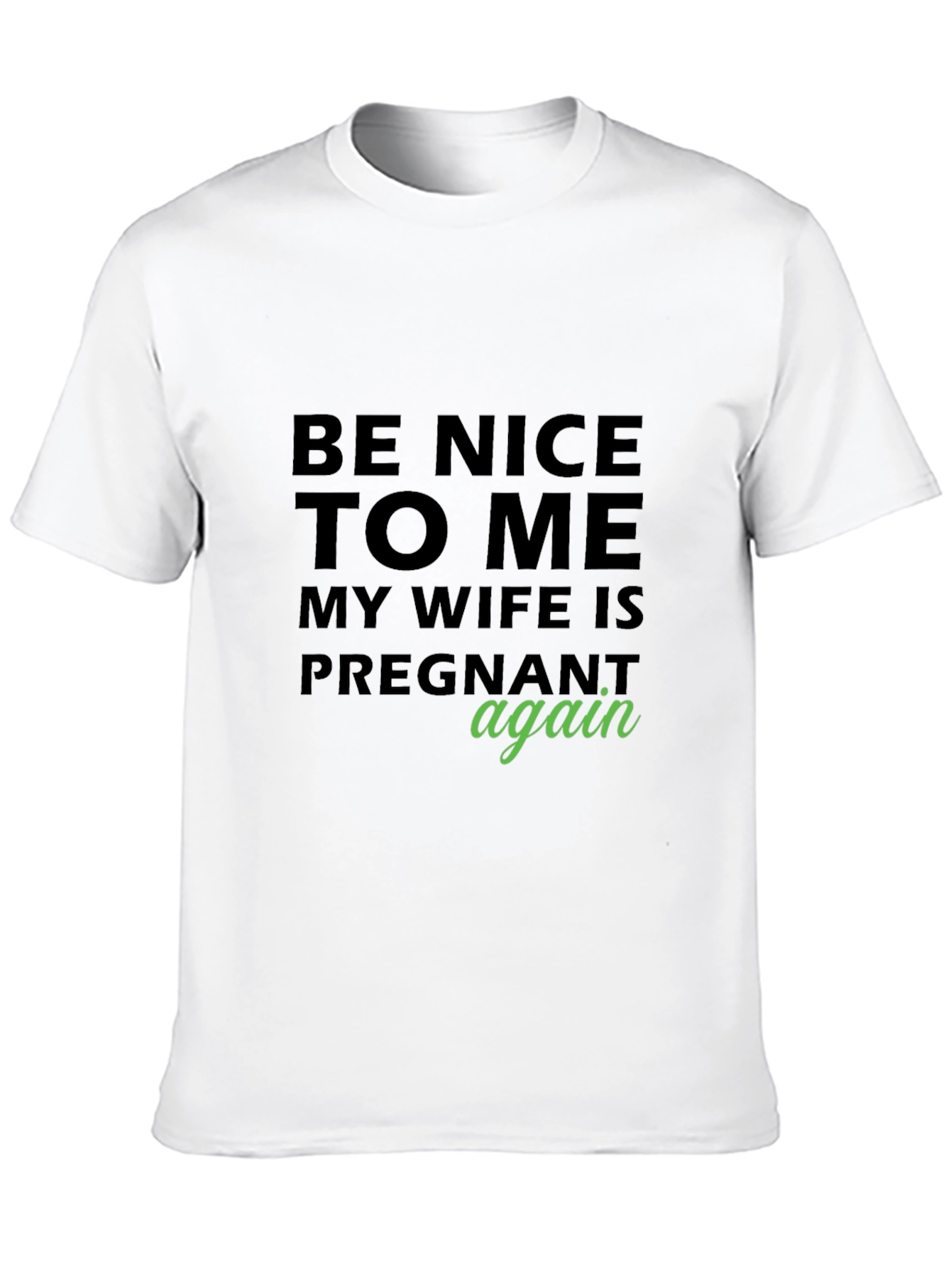 Funny Pregnancy Announcement T-Shirt - Be Nice!