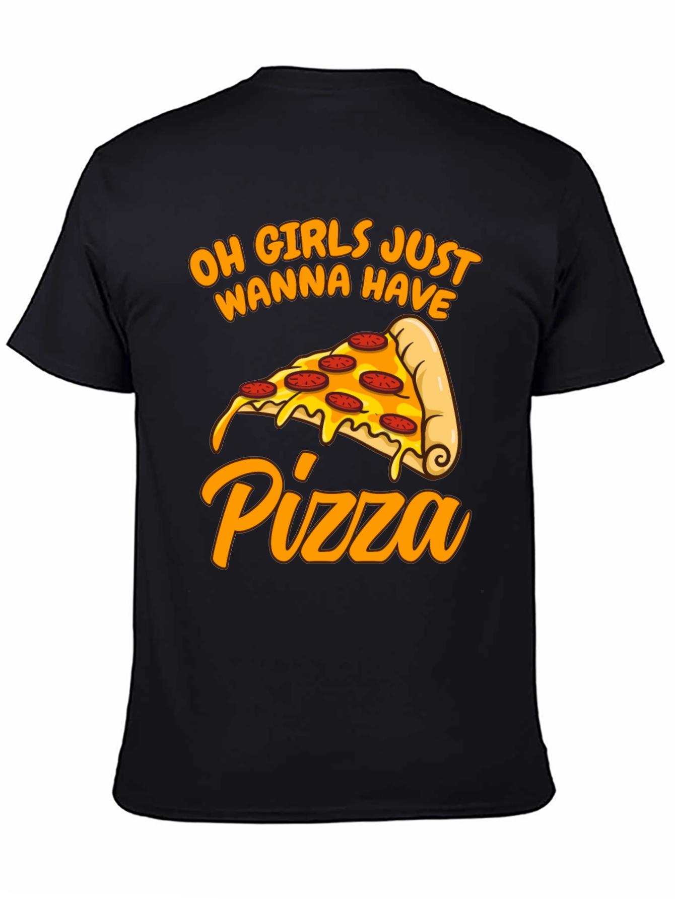 Oh Girls Just Wanna Have Pizza T-Shirt