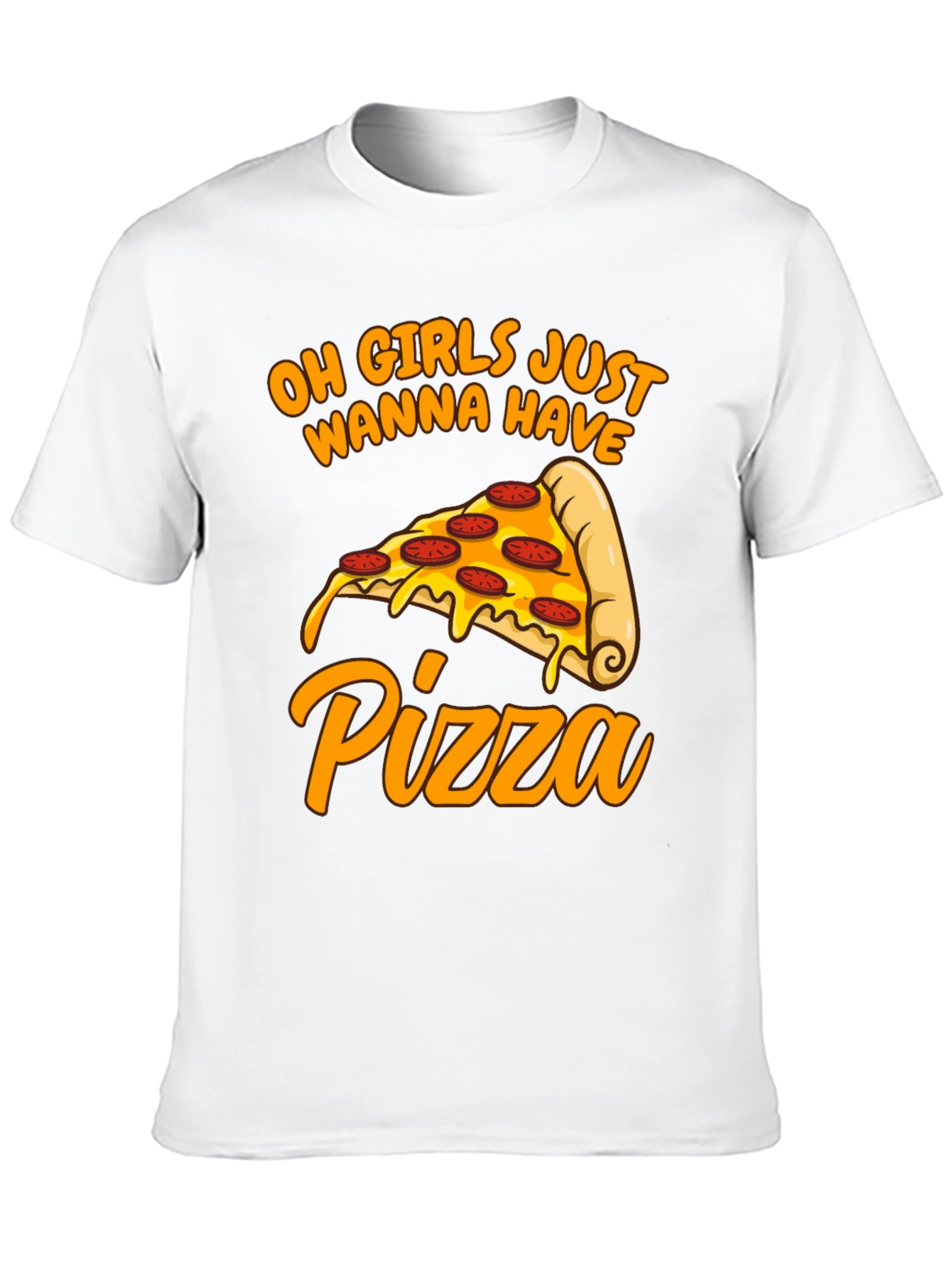 Oh Girls Just Wanna Have Pizza T-Shirt