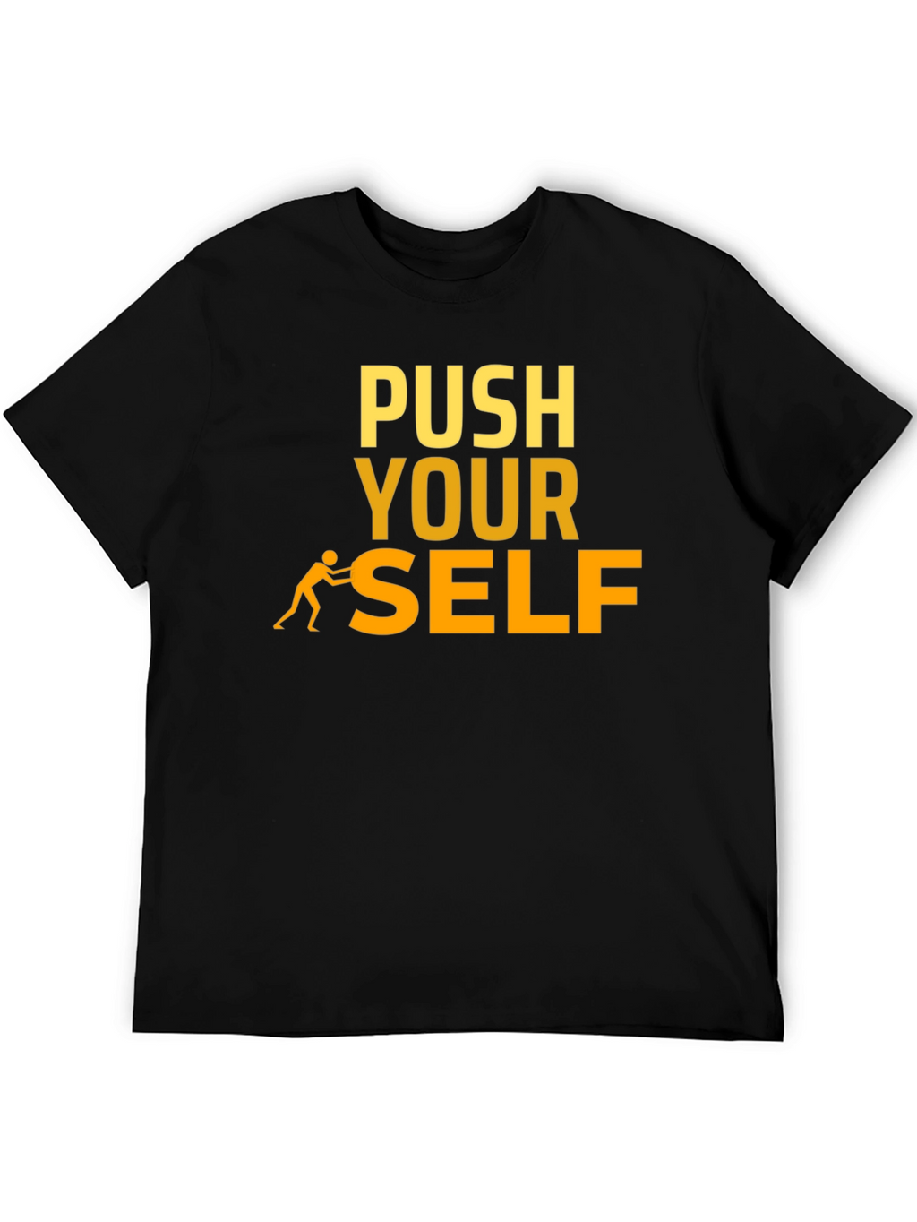 Motivational Push Yourself Graphic T-Shirt