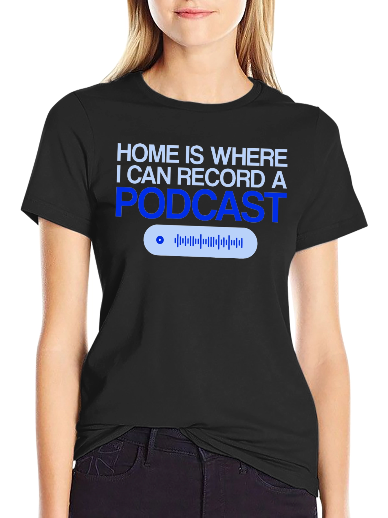 Podcast Recording T-Shirt - Home is Where the Mic Is!