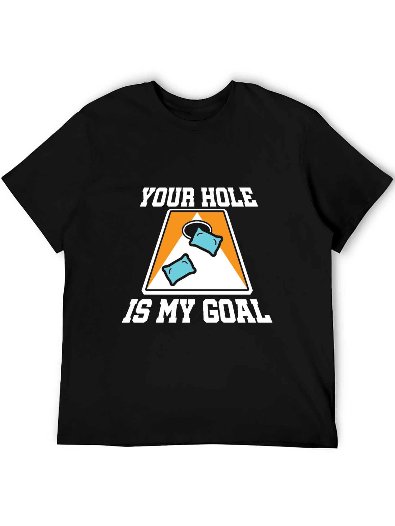 Your Hole Is My Goal Cornhole T-Shirt