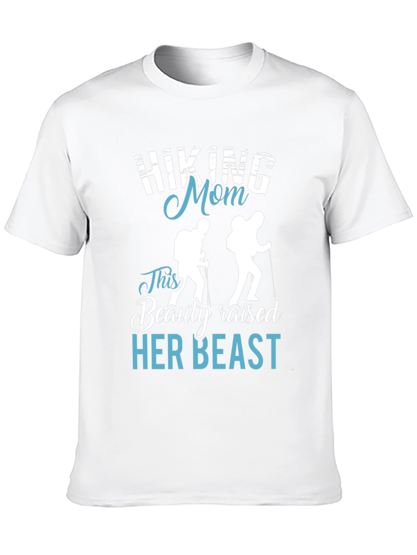 Hiking Mom T-Shirt - Beauty Raised Her Beast Design