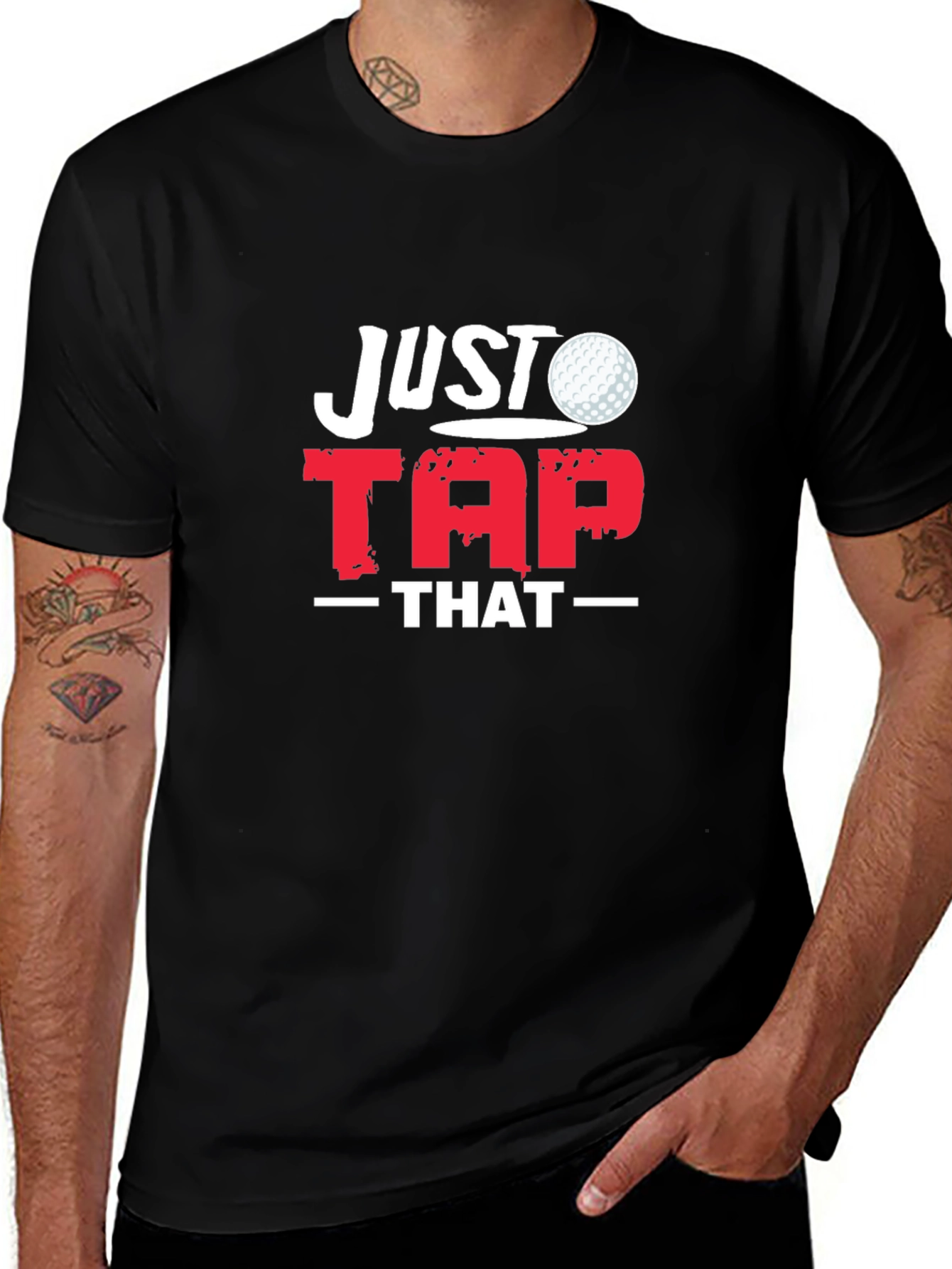 Just Tap That Golf T-Shirt - Golfer Gift Tee