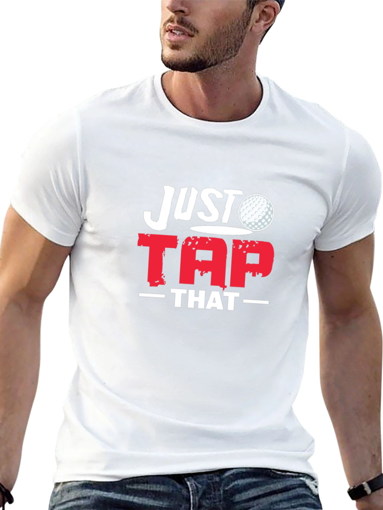 Just Tap That Golf T-Shirt - Golfer Gift Tee