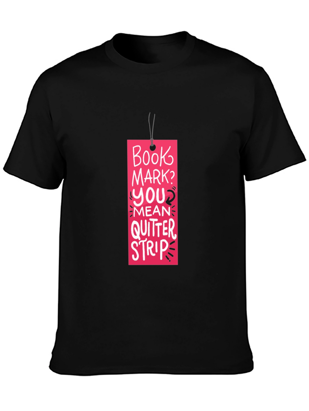 Book Mark? T-Shirt: Funny Reading Quitter Strip Tee