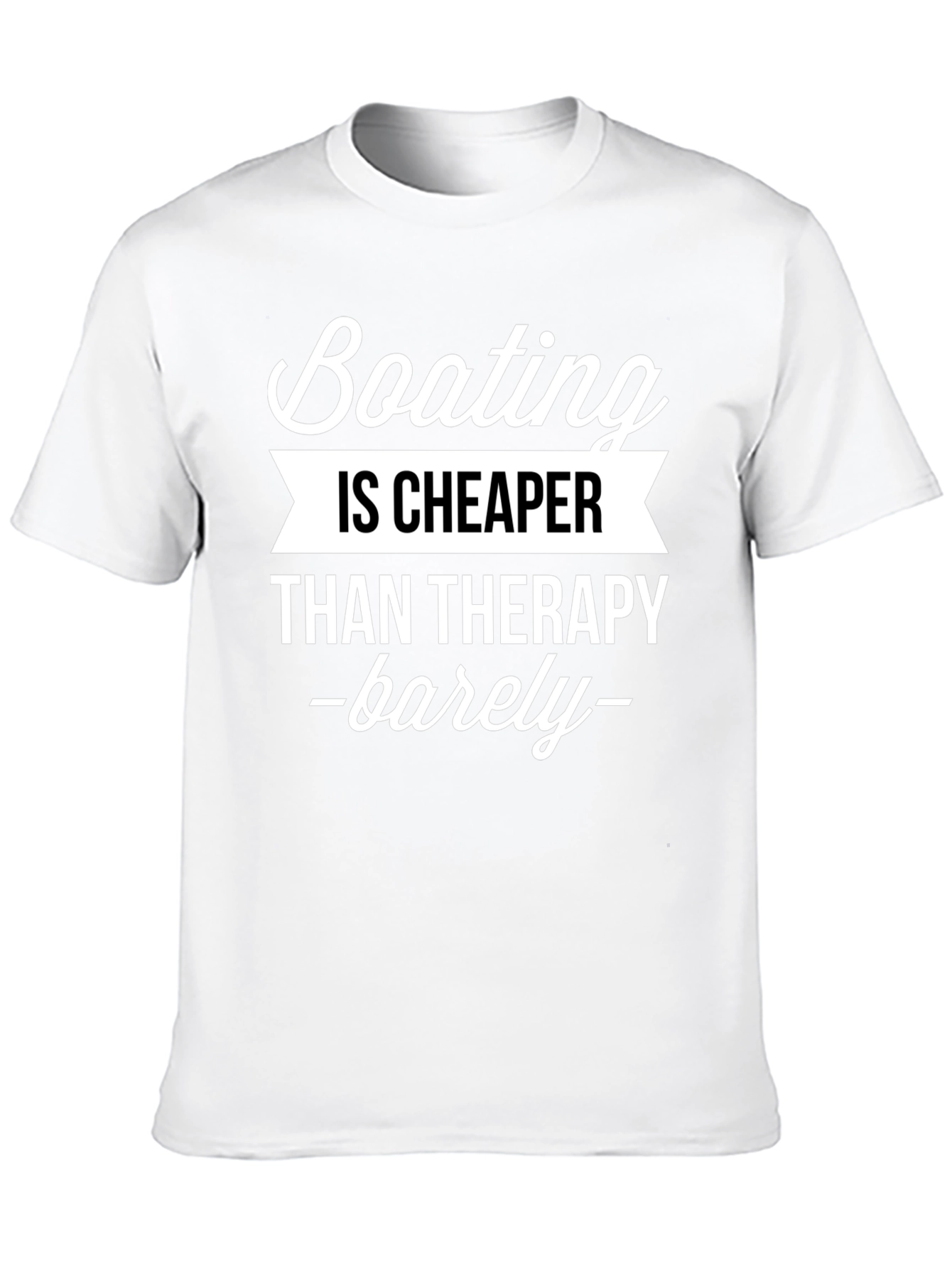 Boating is Cheaper Than Therapy Funny Graphic Tee