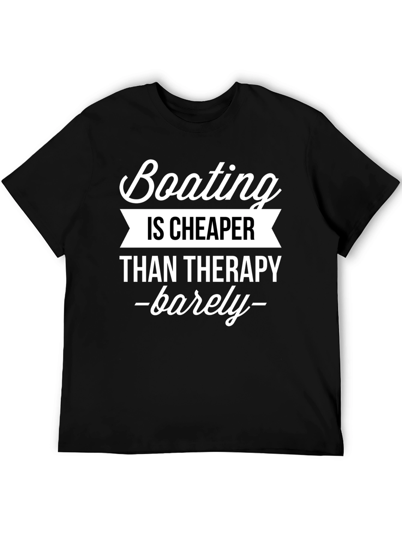 Boating is Cheaper Than Therapy Funny Graphic Tee