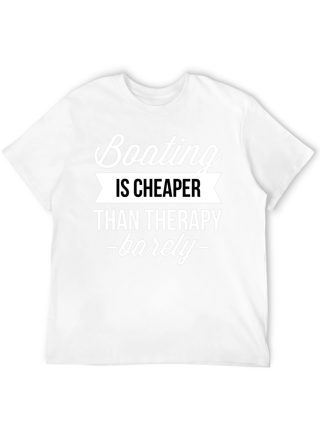 Boating is Cheaper Than Therapy Funny Graphic Tee