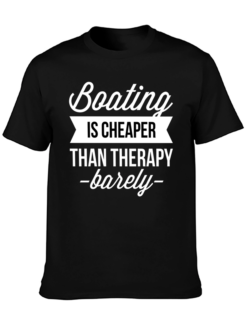 Boating is Cheaper Than Therapy Funny Graphic Tee