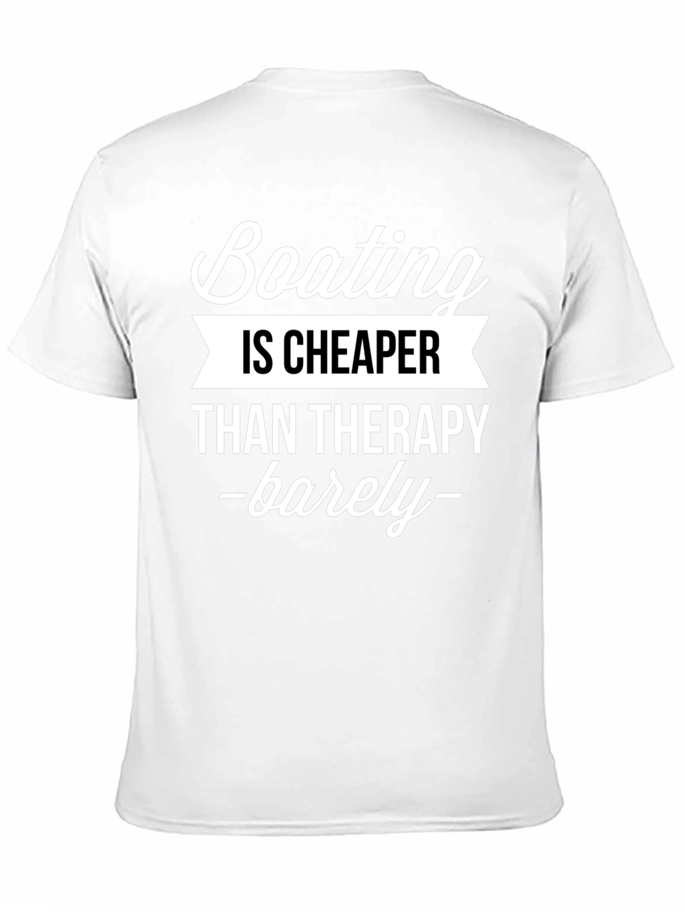 Boating is Cheaper Than Therapy Funny Graphic Tee