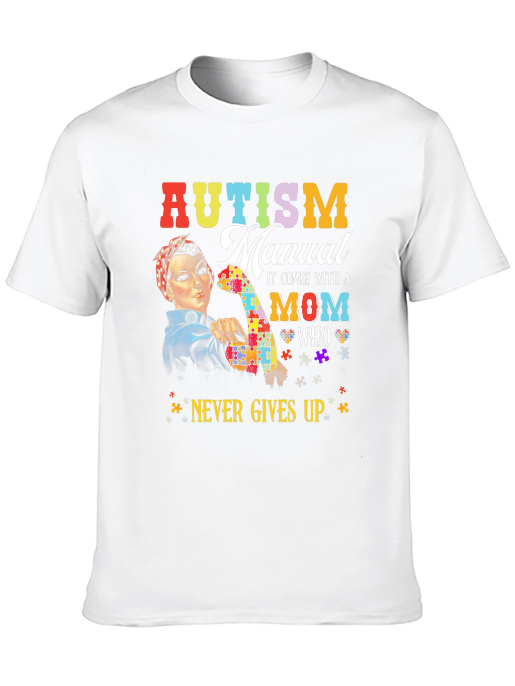 Autism Mom T-Shirt: Never Gives Up