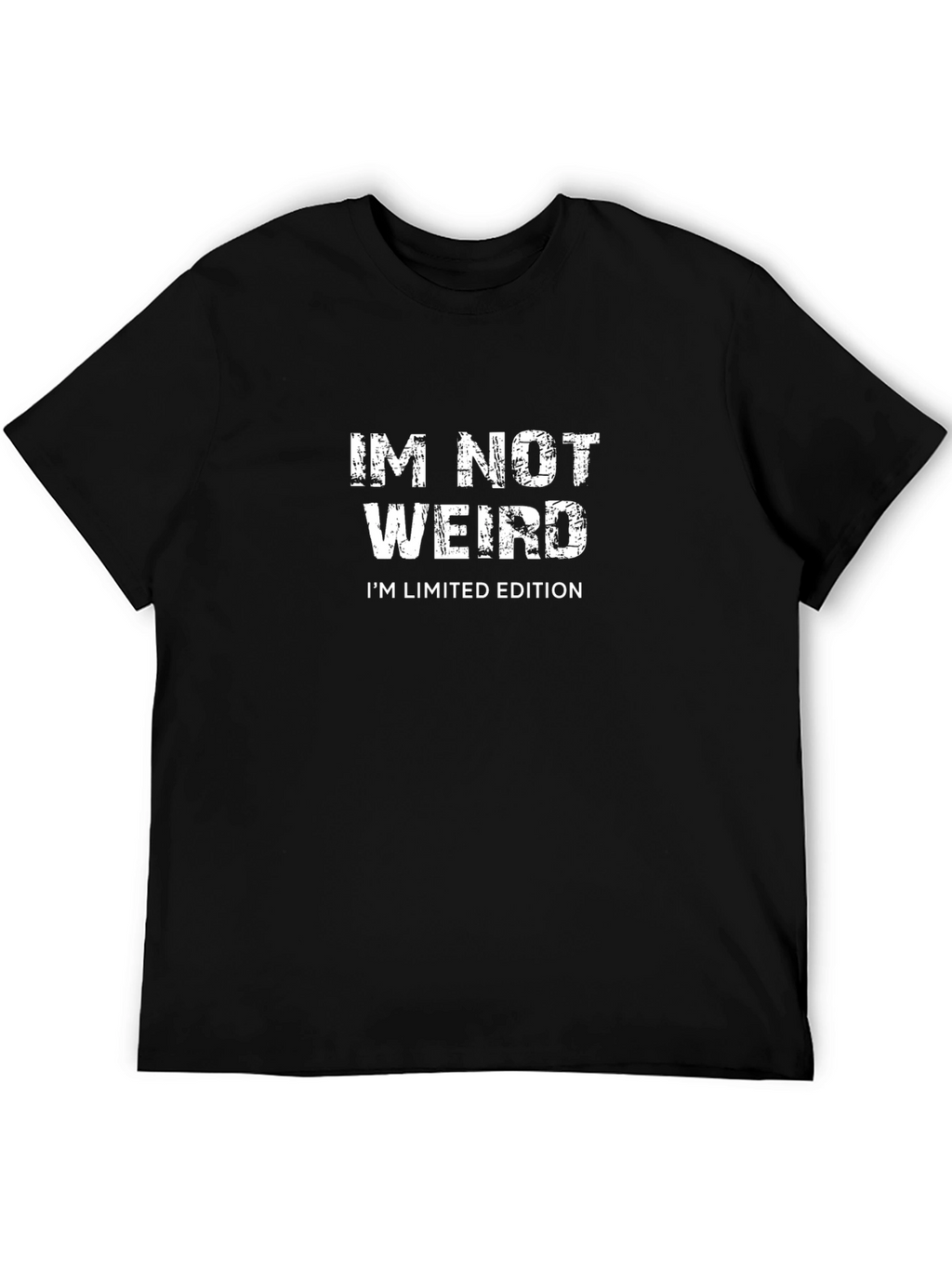 Im Not Weird - Limited Edition T-Shirt