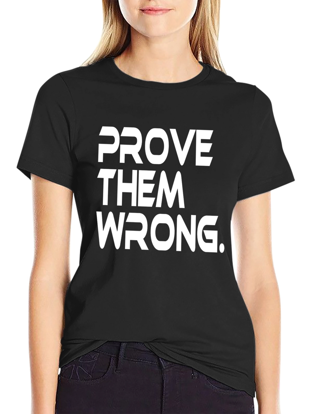 Prove Them Wrong Graphic Tee - Black Cotton T-Shirt