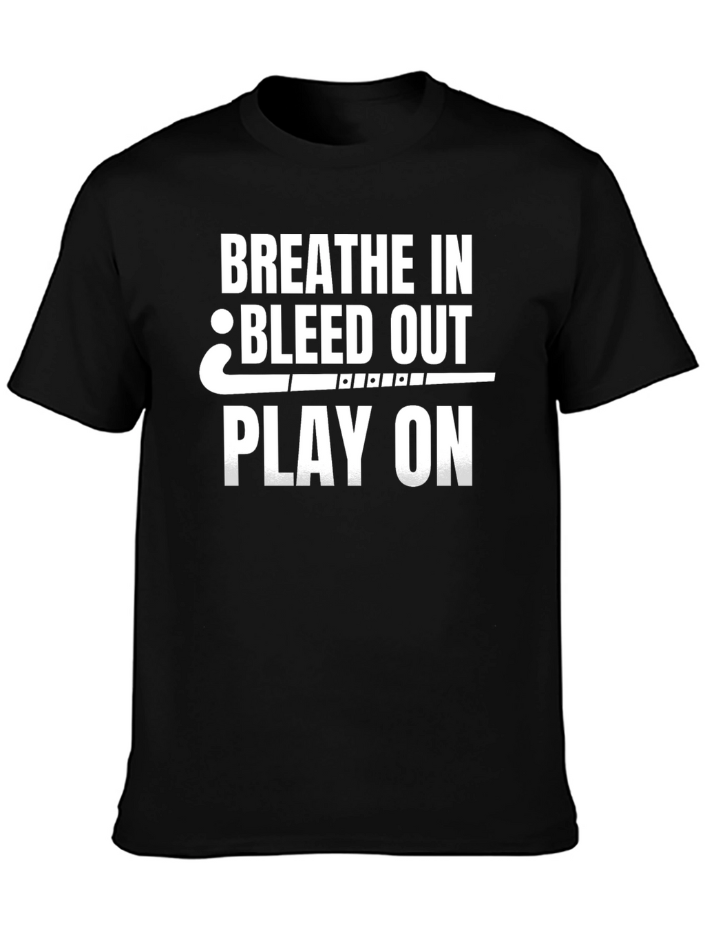 Breathe In Bleed Out Play On T-Shirt