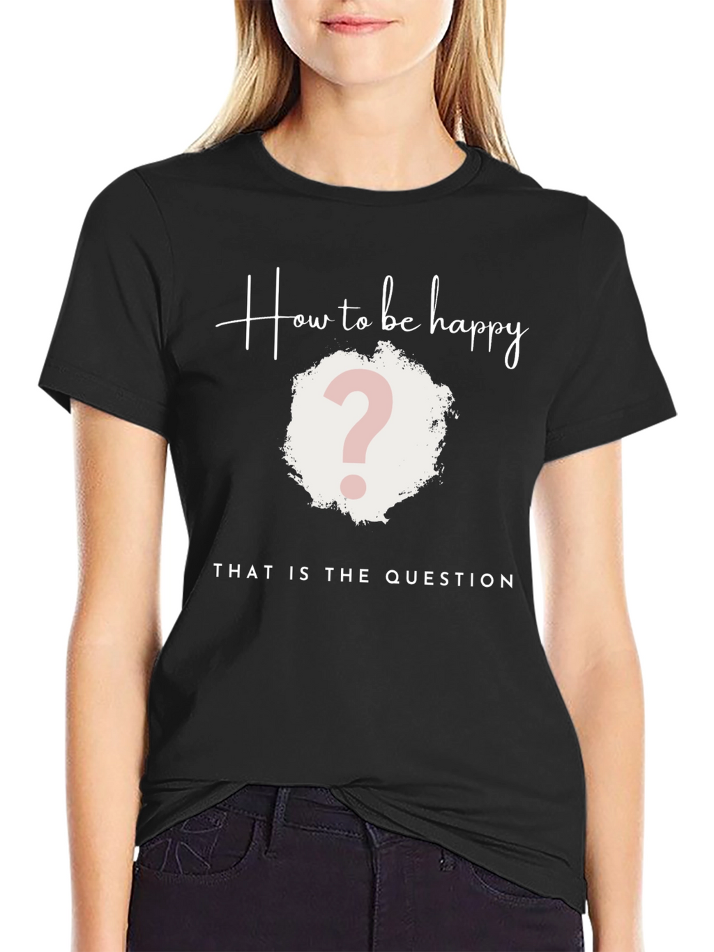 How to be Happy T-Shirt - The Question Tee