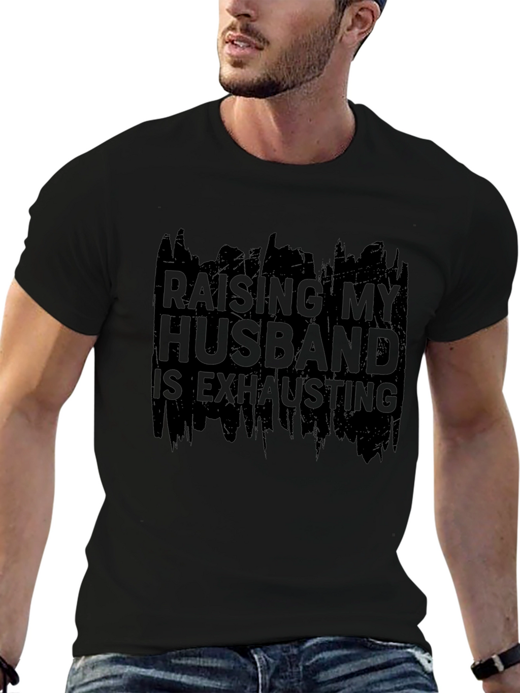 Raising My Husband T-Shirt - Humorous Slogan Tee