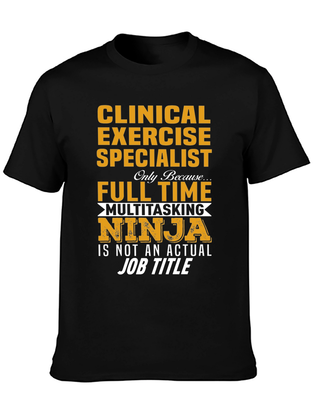 Clinical Exercise Specialist Novelty T-Shirt