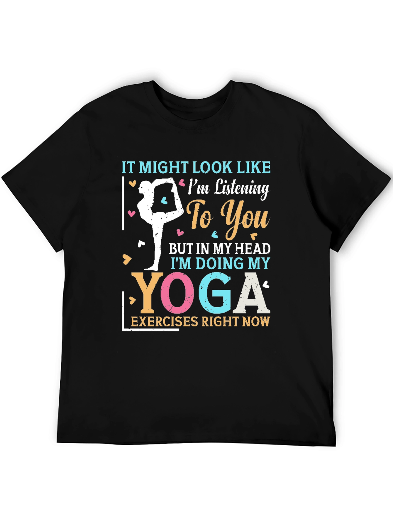 Yoga Lover Tee: It Might Look Like Im Listening T-Shirt