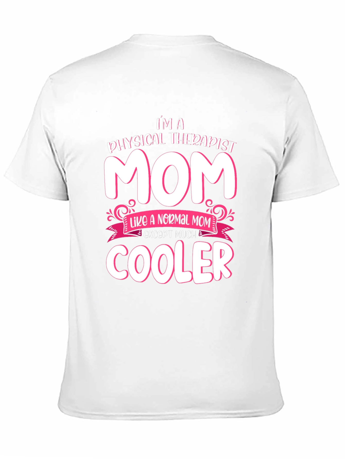 Physical Therapist Mom T-Shirt - Cool Mom Gift