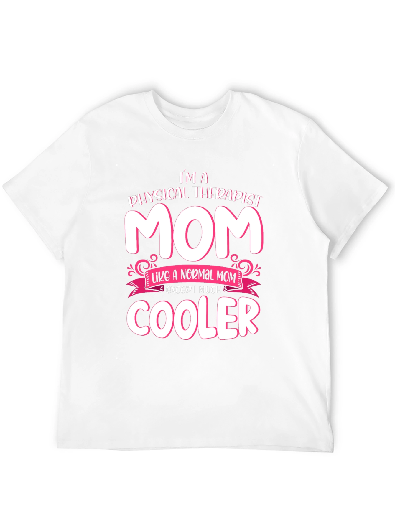 Physical Therapist Mom T-Shirt - Cool Mom Gift