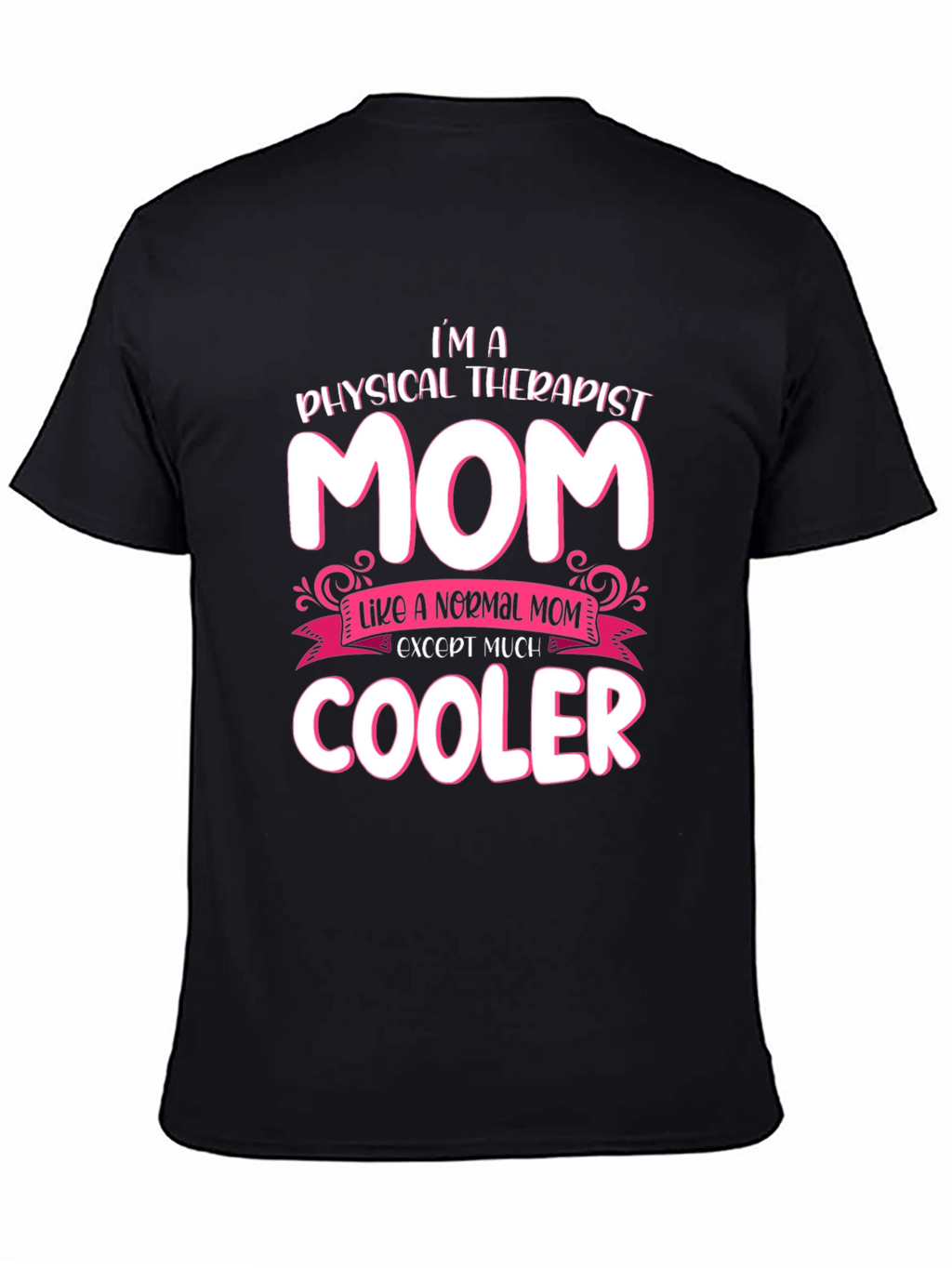 Physical Therapist Mom T-Shirt - Cool Mom Gift